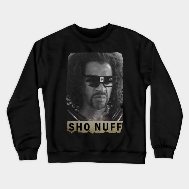 SHO NUFF Crewneck Sweatshirt by ShionTji